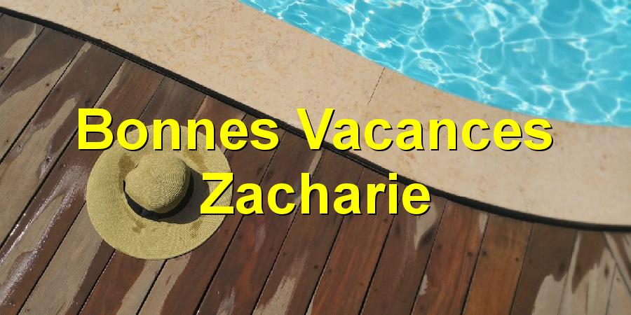 Bonnes Vacances Zacharie